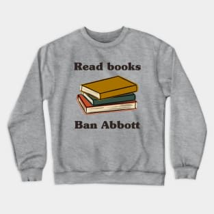 Read Books Ban Greg Abbott Crewneck Sweatshirt